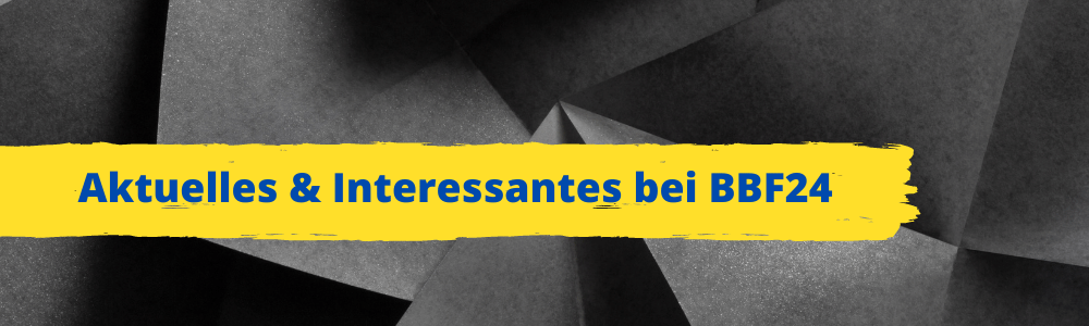 Aktuelles-Interessantes-bei-BBF24